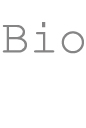 Bio